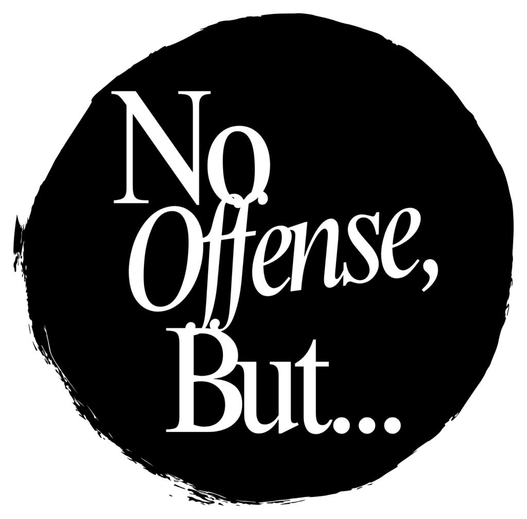 No Offense, But... logo