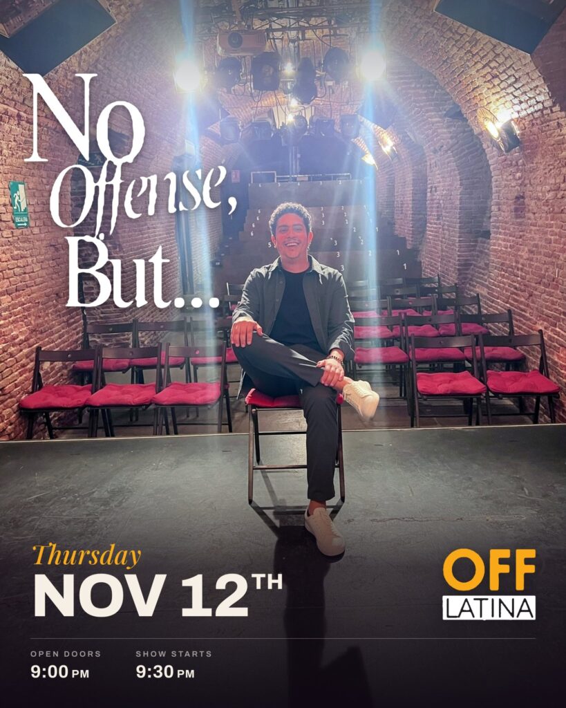 Poster for No Offense, But... with host Mehdi Mahtaj on the Off Latina stage, Thursday 12 November, doors 9:00 pm, show 9:30 pm